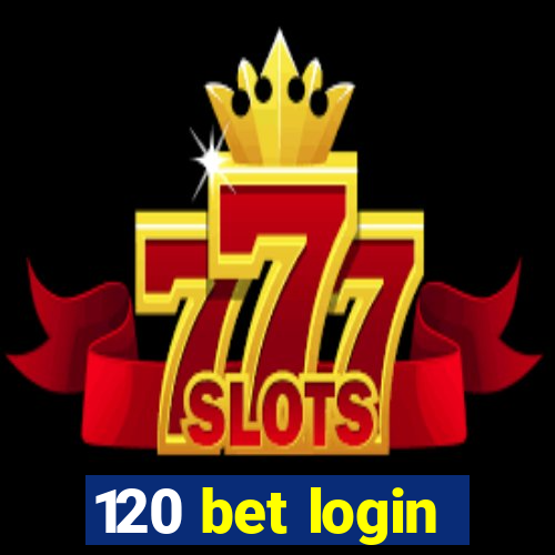 120 bet login